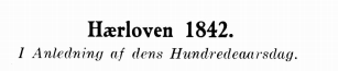 Hærloven 1842: Anledning af dens Hundredeaarsdag