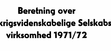 Beretning over Det krigsvidenskabelige Selskabs virksomhed 1971/72