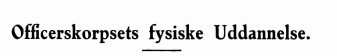 Officerskorpsets fysiske Uddannelse - kommentar