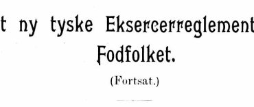 Det ny tyske Eksercereglement for Fodfolket (Fortsat)