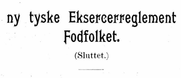 Det ny tyske Eksercerregiement for Fodfolket (sluttet)