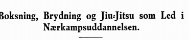 Boksning, Brydning og JiuJitsu som Led i Nærkampsuddannelsen