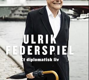 Ulrik Federspiel - Et diplomatisk liv