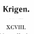 Krigen - XCVIII