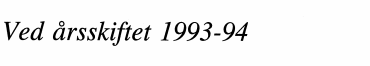 Ved årsskiftet 1993-94